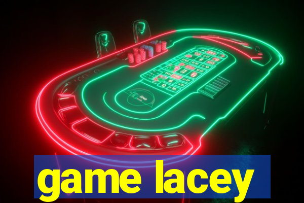 game lacey